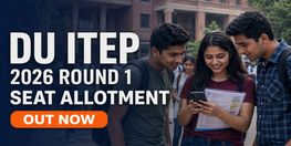 DU ITEP 2026 Round 1 Seat Allotment Out Fee Payment Deadline August 16